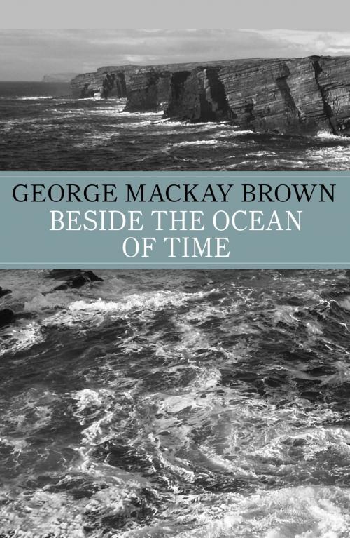 Cover of the book Beside the Ocean of Time by George Mackay Brown, John Murray Press