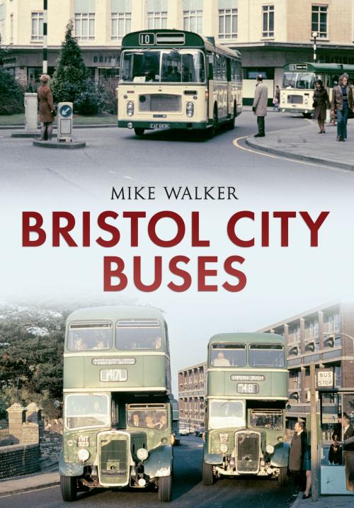Cover of the book Bristol City Buses by Mike Walker, Amberley Publishing