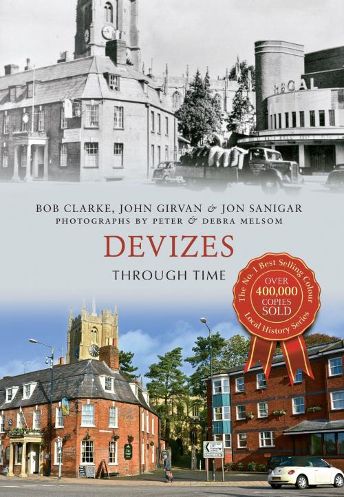 Cover of the book Devizes Through Time by Bob Clarke, John Girvan, Jon Sanigar, Amberley Publishing