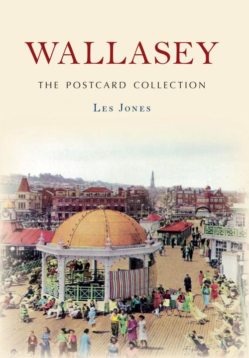 Cover of the book Wallasey The Postcard Collection by Les Jones, Amberley Publishing
