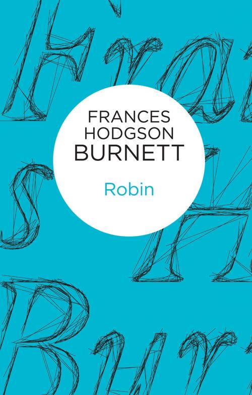 Cover of the book Robin by Frances Hodgson Burnett, Pan Macmillan