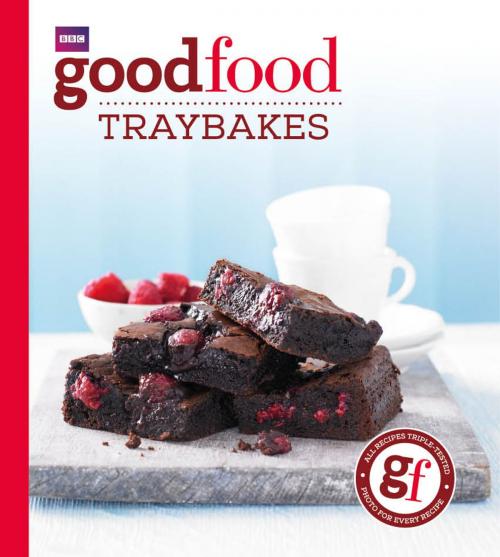 Cover of the book Good Food: Traybakes by Good Food Guides, Ebury Publishing
