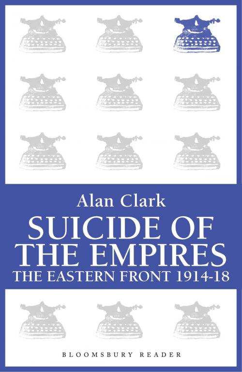 Cover of the book Suicide of the Empires by Alan Clark, Bloomsbury Publishing