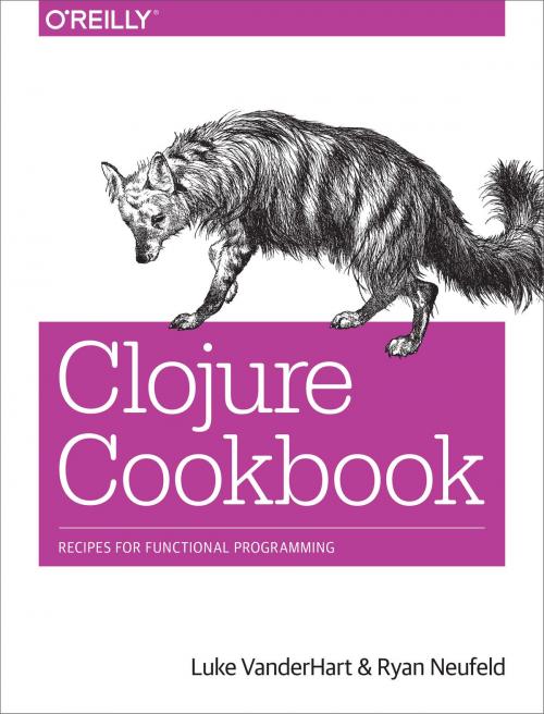 Cover of the book Clojure Cookbook by Luke VanderHart, Ryan Neufeld, O'Reilly Media