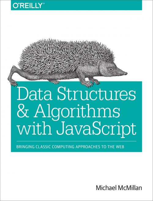 Cover of the book Data Structures and Algorithms with JavaScript by Michael McMillan, O'Reilly Media