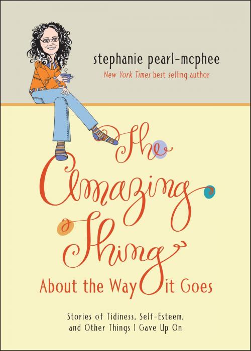 Cover of the book The Amazing Thing About the Way It Goes by Stephanie Pearl-McPhee, Andrews McMeel Publishing, LLC