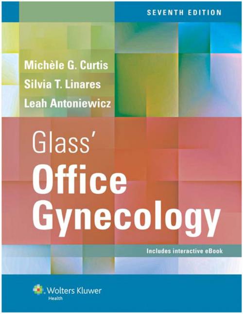 Cover of the book Glass' Office Gynecology by Michele Curtis, Silvia T. Linares, Leah Antoniewicz, Wolters Kluwer Health