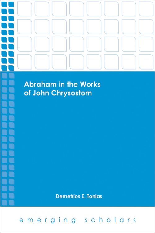 Cover of the book Abraham in the Works of John Chrysostom by Demetrios E. Tonias, Fortress Press