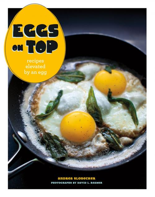 Cover of the book Eggs on Top by Andrea Slonecker, Chronicle Books LLC