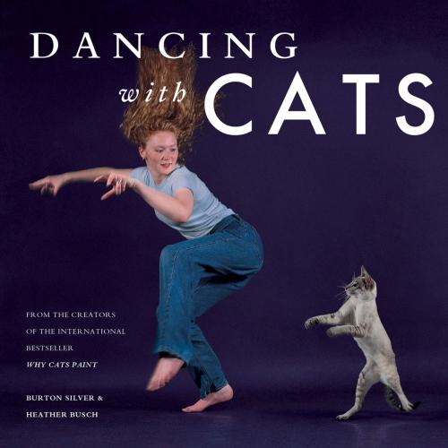 Cover of the book Dancing with Cats by Burton Silver, Chronicle Books LLC
