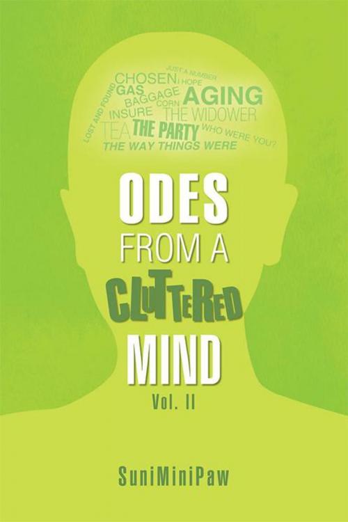 Cover of the book Odes from a Cluttered Mind Vol. Ii by SuniMiniPaw, Balboa Press