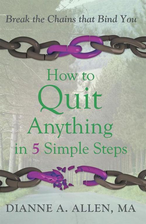 Cover of the book How to Quit Anything in 5 Simple Steps by Dianne A. Allen MA, Balboa Press
