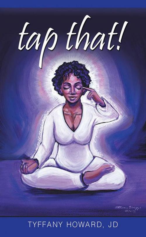 Cover of the book Tap That! by Tyffany Howard JD, Balboa Press