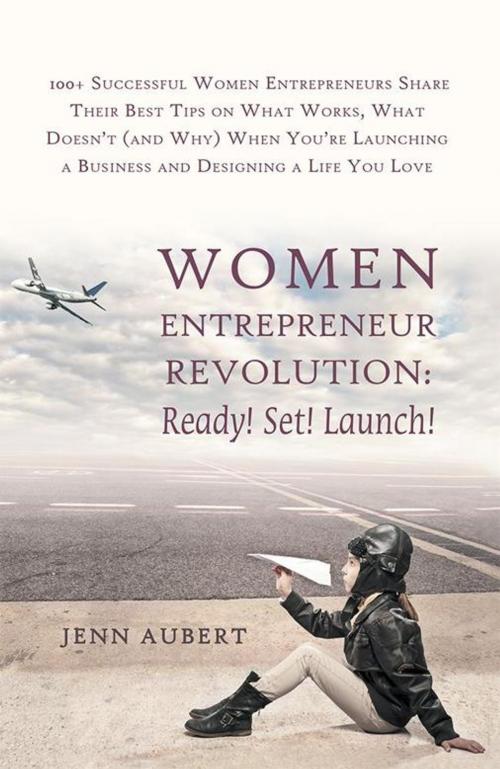 Cover of the book Women Entrepreneur Revolution: Ready! Set! Launch! by Jenn Aubert, Balboa Press
