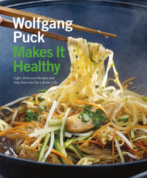 Cover of the book Wolfgang Puck Makes It Healthy by Wolfgang Puck, Chad Waterbury, Grand Central Publishing