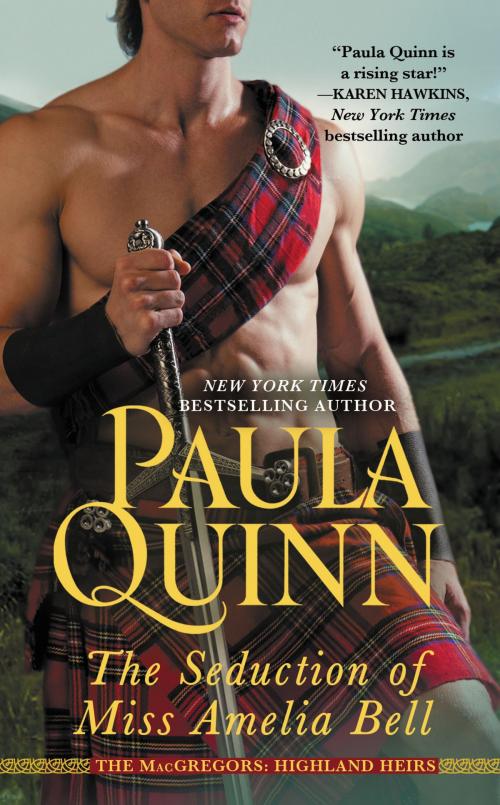 Cover of the book The Seduction of Miss Amelia Bell by Paula Quinn, Grand Central Publishing