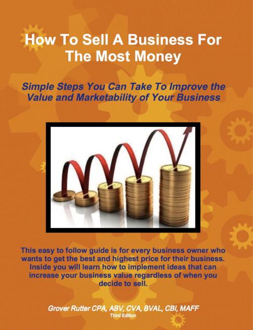 Cover of the book How to Sell a Business for the Most Money Third Edition by Grover Rutter, eBookIt.com