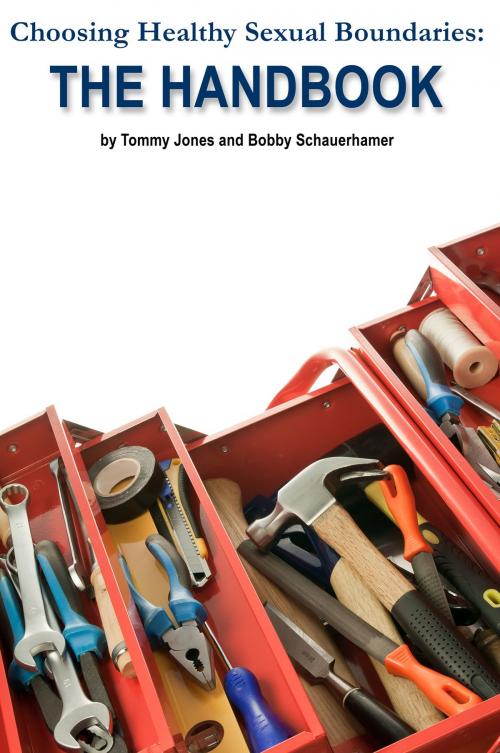 Cover of the book Choosing Healthy Sexual Boundaries: The Handbook by Tommy Jones, Bobby Schauerhamer, eBookIt.com