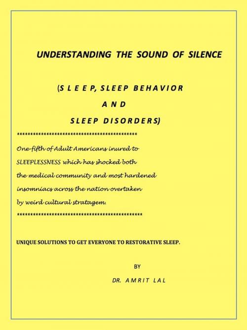 Cover of the book Understanding the Language of Silence -  Sleep, Sleep Behavior and Sleep Disorders by Dr. Amrit Lal, eBookIt.com