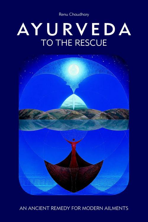 Cover of the book Ayurveda to the Rescue by Renu Chaudhary, FriesenPress