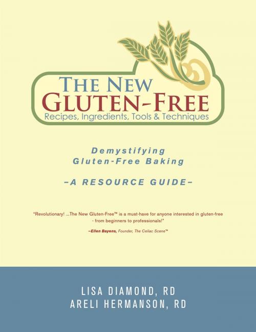 Cover of the book The New Gluten-Free Recipes, Ingredients, Tools and Techniques by Lisa Diamond, RD, FriesenPress