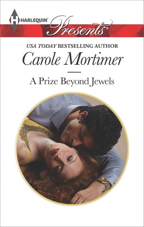 Cover of the book A Prize Beyond Jewels by Carole Mortimer, Harlequin