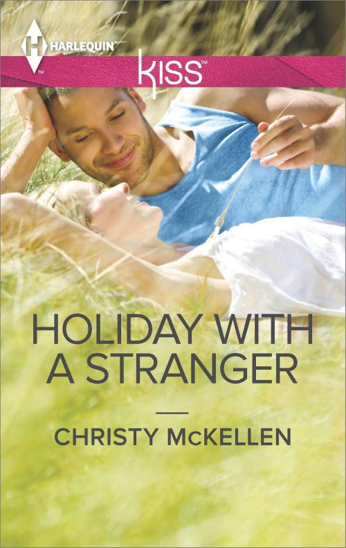 Cover of the book Holiday with a Stranger by Christy McKellen, Harlequin