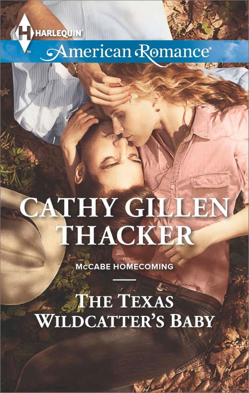 Cover of the book The Texas Wildcatter's Baby by Cathy Gillen Thacker, Harlequin