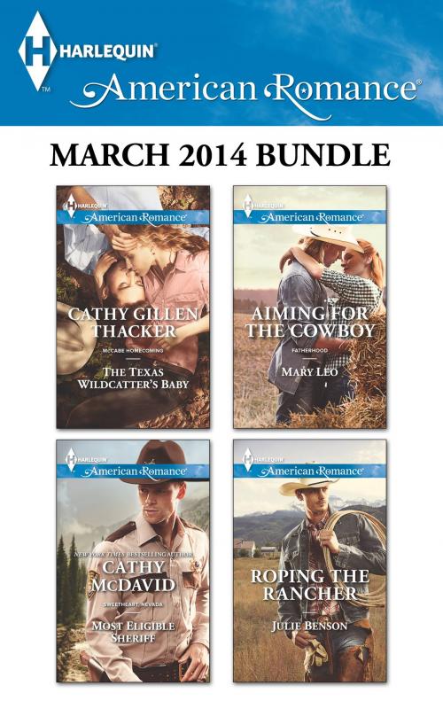 Cover of the book Harlequin American Romance March 2014 Bundle by Cathy Gillen Thacker, Cathy McDavid, Mary Leo, Julie Benson, Harlequin