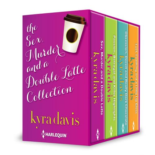 Cover of the book Sex, Murder and a Double Latte Collection by Kyra Davis, Harlequin