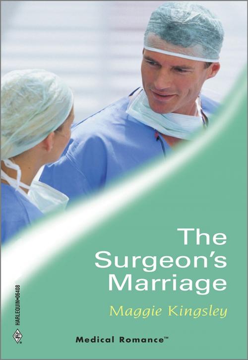 Cover of the book THE SURGEON'S MARRIAGE by Maggie Kingsley, Harlequin