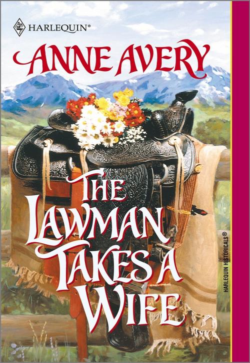 Cover of the book The Lawman Takes a Wife by Anne Avery, Harlequin
