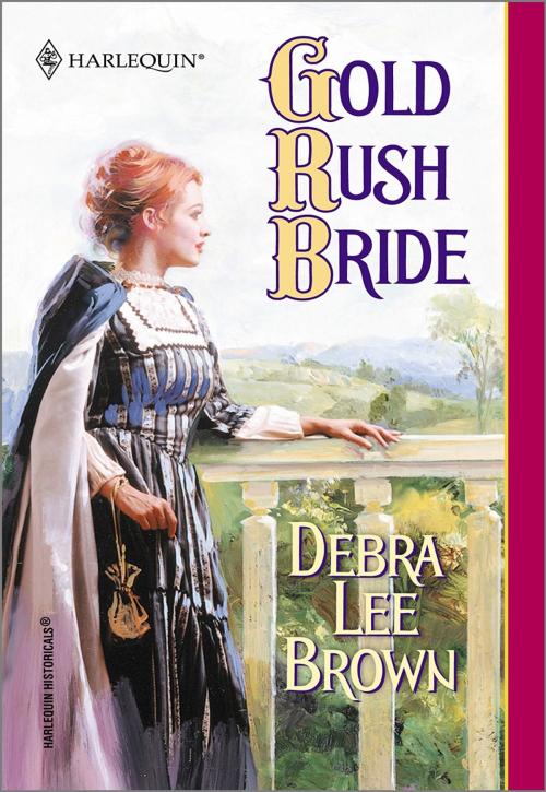 Cover of the book GOLD RUSH BRIDE by Debra Lee Brown, Harlequin