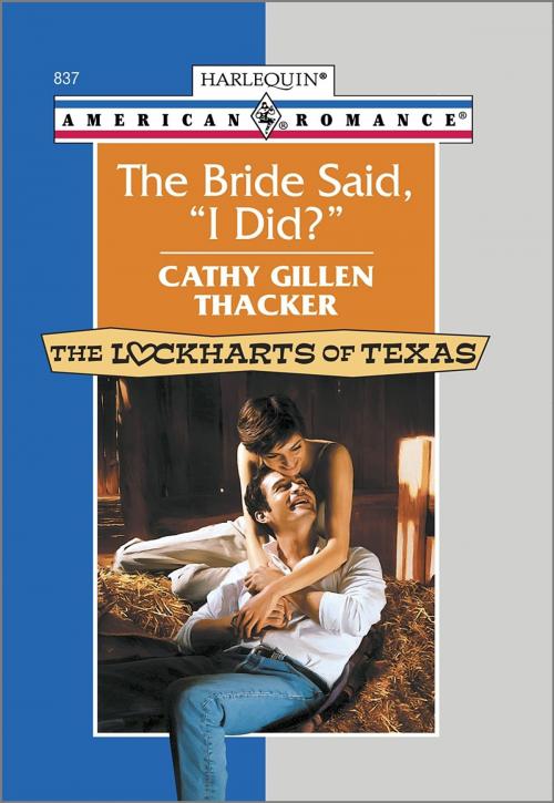 Cover of the book The Bride Said, "I Did?" by Cathy Gillen Thacker, Harlequin
