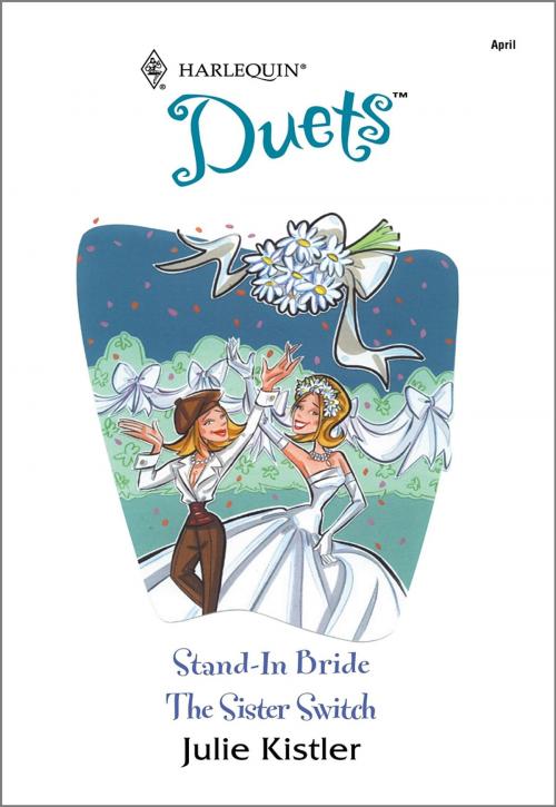 Cover of the book Stand-In Bride & The Sister Switch by Julie Kistler, Harlequin