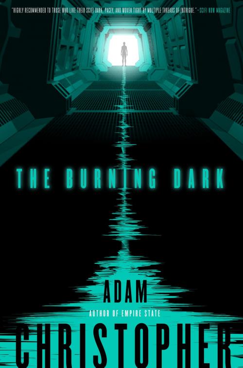 Cover of the book The Burning Dark by Adam Christopher, Tom Doherty Associates