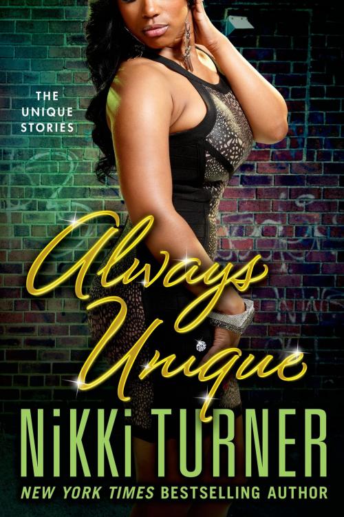 Cover of the book Always Unique by Nikki Turner, St. Martin's Press