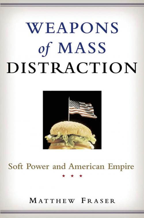 Cover of the book Weapons of Mass Distraction by Matthew Fraser, St. Martin's Press