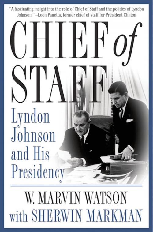 Cover of the book Chief of Staff by W. Marvin Watson, Sherwin Markman, St. Martin's Press