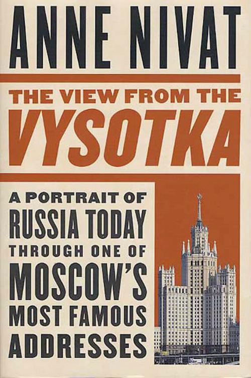 Cover of the book The View from the Vysotka by Anne Nivat, St. Martin's Press