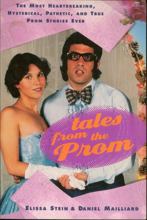 Cover of the book Tales From the Prom by Elissa Stein, Daniel Mailliard, St. Martin's Press