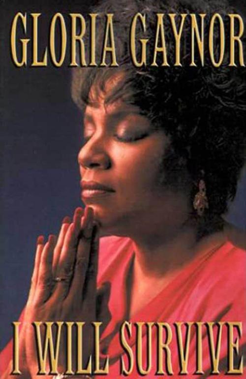 Cover of the book I Will Survive by Gloria Gaynor, St. Martin's Press