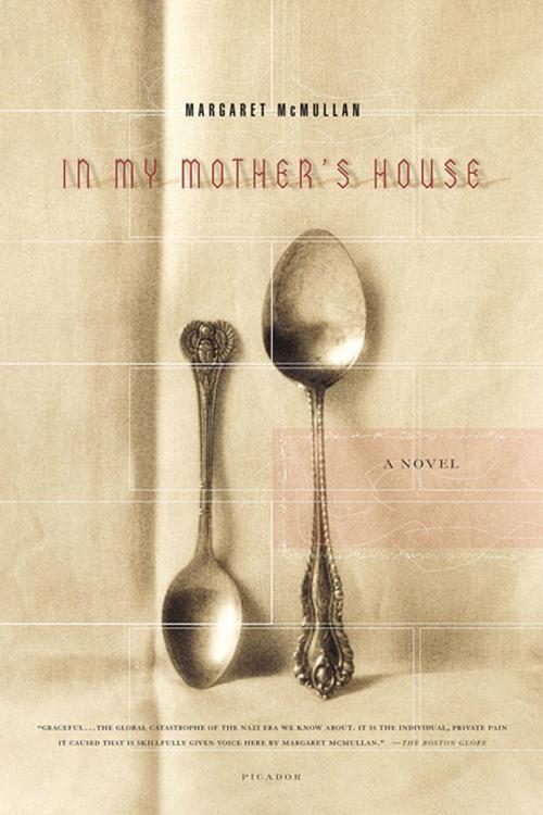 Cover of the book In My Mother's House by Margaret McMullan, St. Martin's Press