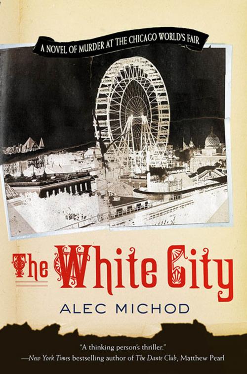 Cover of the book The White City by Alec Michod, St. Martin's Press