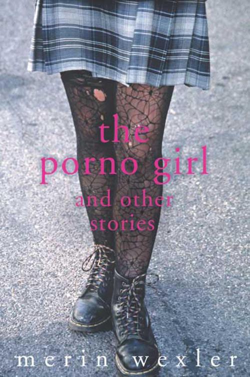 Cover of the book The Porno Girl by Merin Wexler, St. Martin's Press