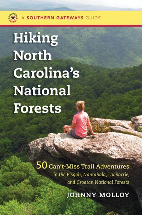 Cover of the book Hiking North Carolina's National Forests by Johnny Molloy, The University of North Carolina Press