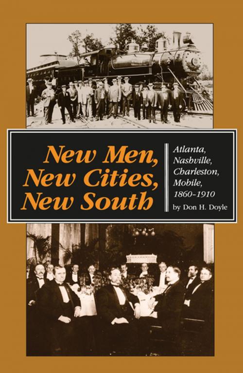 Cover of the book New Men, New Cities, New South by Don H. Doyle, The University of North Carolina Press