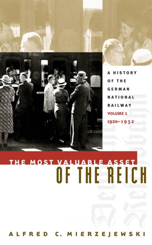 Cover of the book The Most Valuable Asset of the Reich by Alfred C. Mierzejewski, The University of North Carolina Press