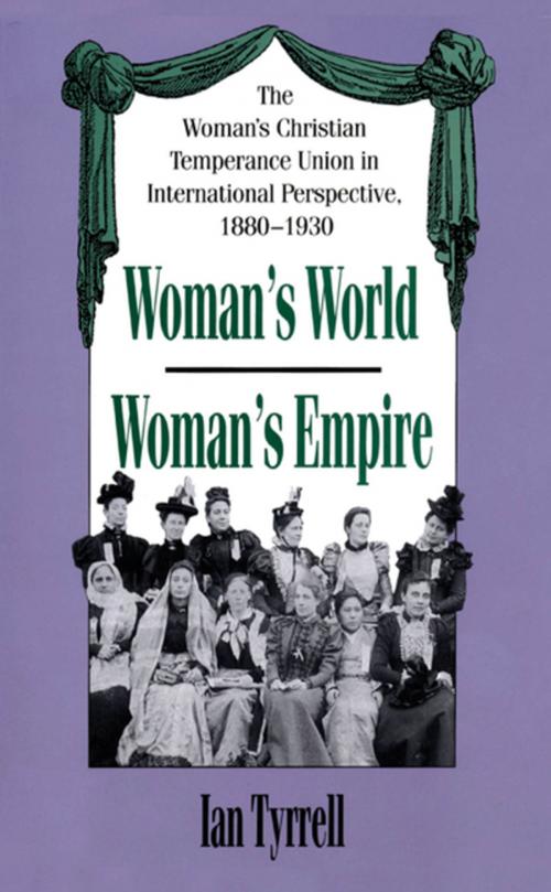 Cover of the book Woman's World/Woman's Empire by Ian Tyrrell, The University of North Carolina Press