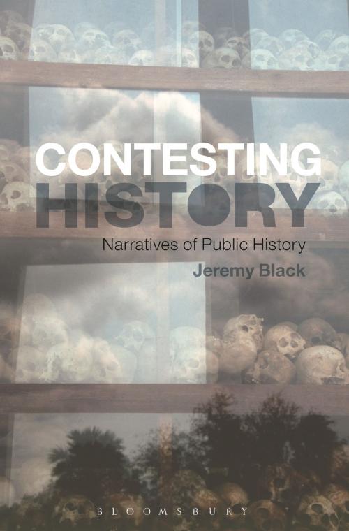 Cover of the book Contesting History by Jeremy Black, Bloomsbury Publishing